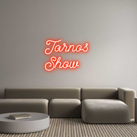 Custom Neon: Tarnos 
Show