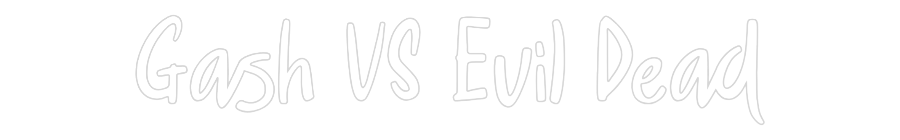 Custom Neon: Gash VS Evil ...