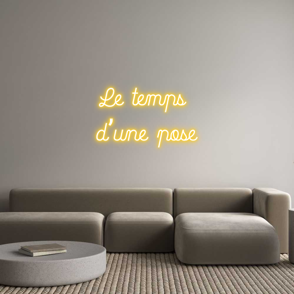Custom Neon: Le temps 
d’...