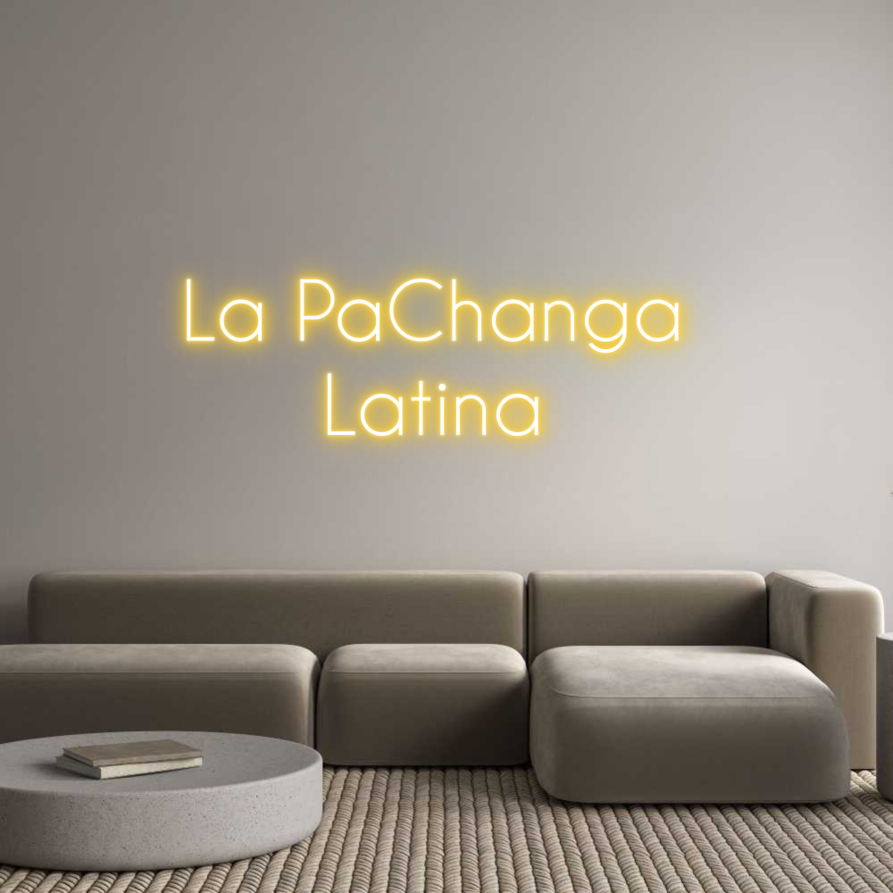 Custom Neon: La PaChanga 
...