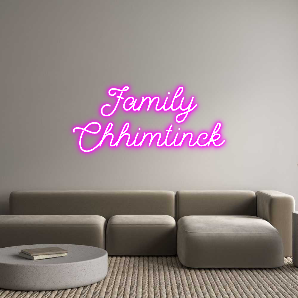 Custom Neon: Family
Chhim...