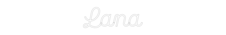 Custom Neon: Lana