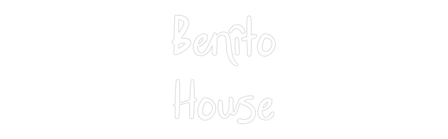 Custom Neon: Benîto
House