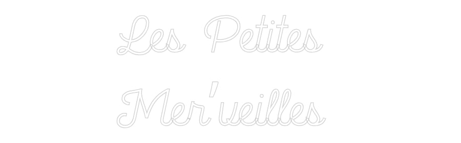 Custom Neon: Les Petites
...