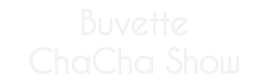 Custom Neon: Buvette
ChaC...
