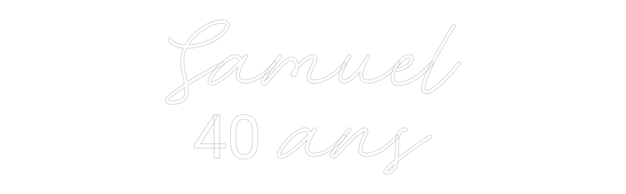 Custom Neon: Samuel
40 ans