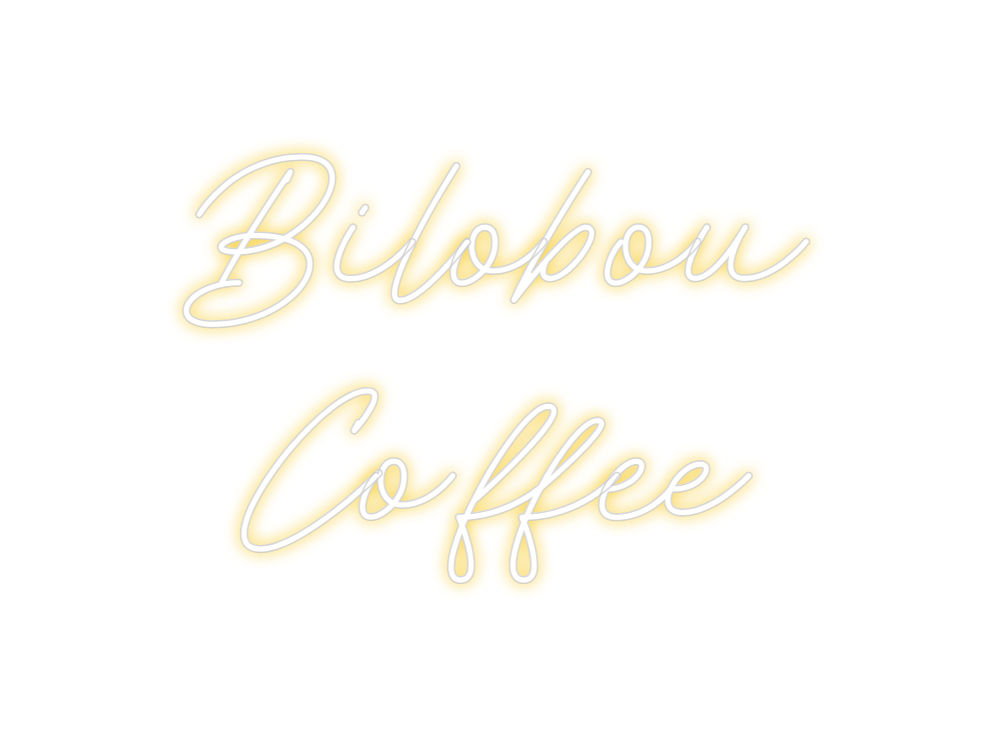 Custom Neon: Bilobou
Coffee