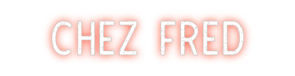 Custom Neon: Chez fred