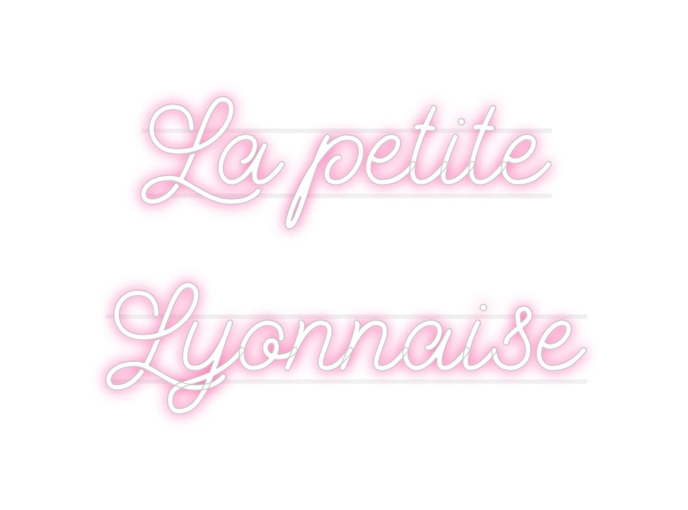 Custom Neon: La petite 
L...