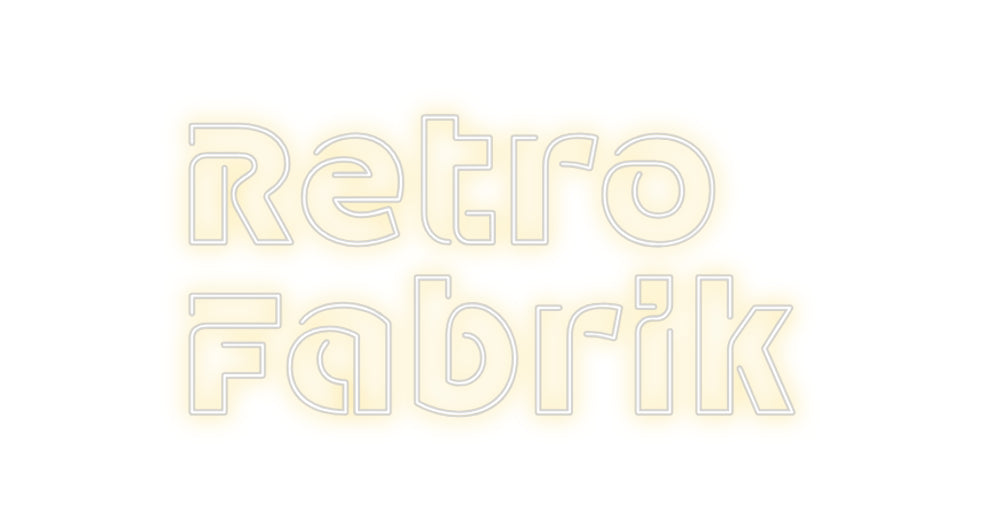 Custom Neon: Retro
Fabrik