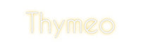 Custom Neon: Thymeo