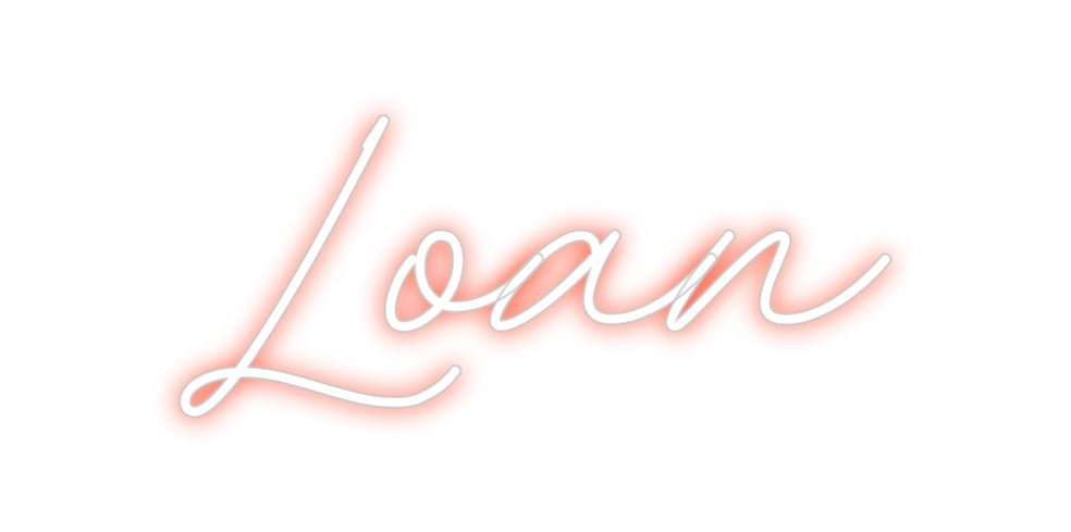 Custom Neon: Loan