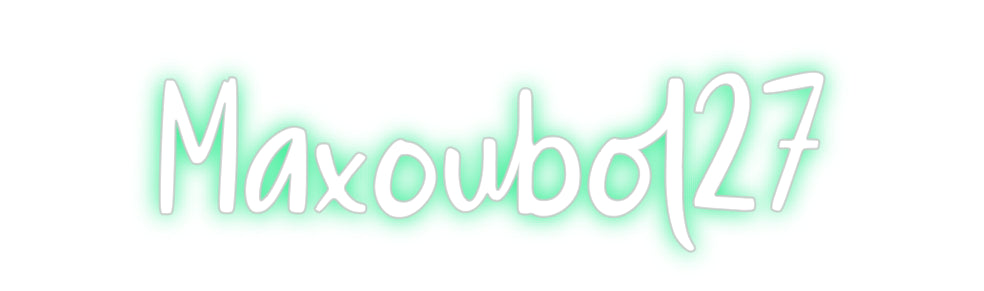 Custom Neon: Maxoubol27