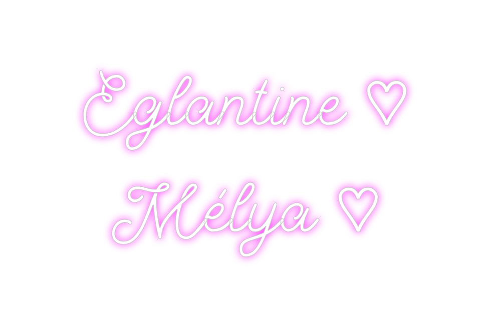 Custom Neon: Eglantine ♡
...