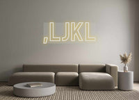 Custom Neon: ,ljkl