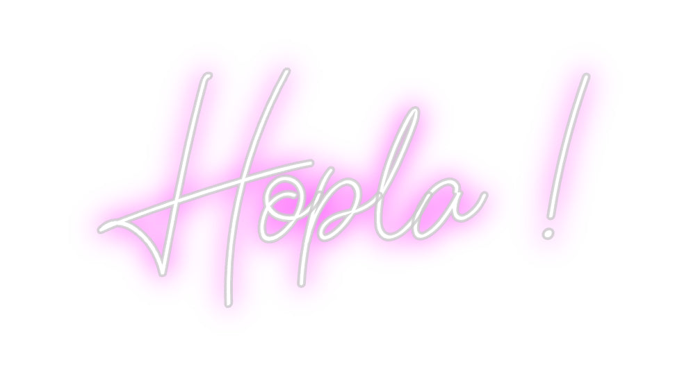 Custom Neon: Hopla !