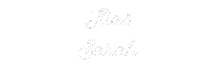 Custom Neon: Ilias
Sarah