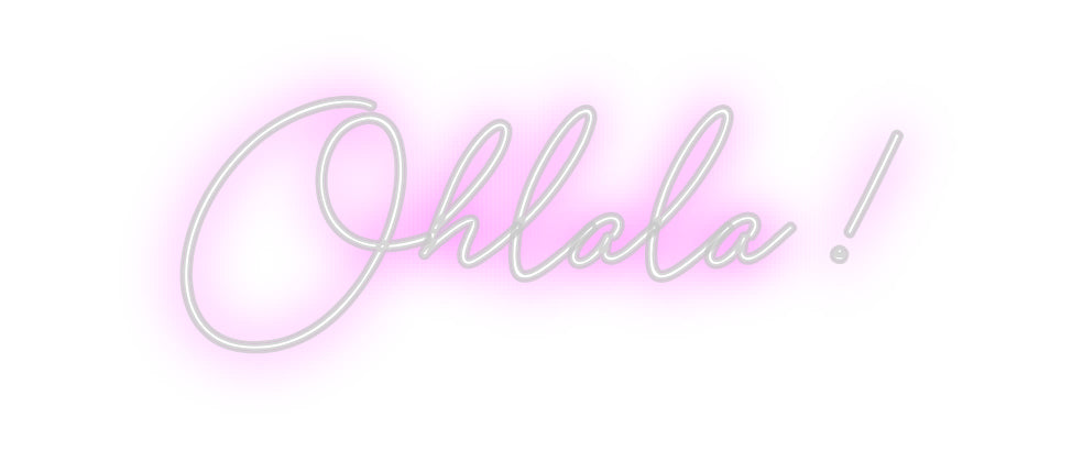 Custom Neon: Ohlala !