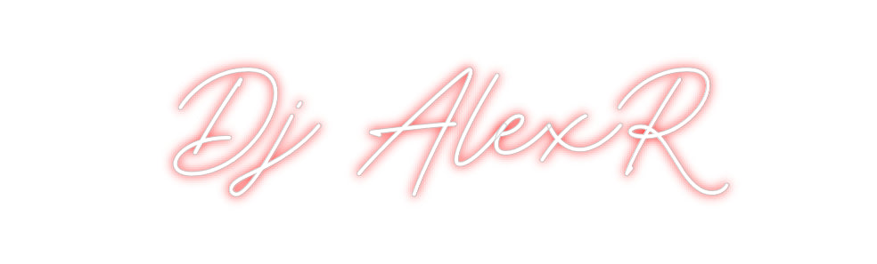 Custom Neon: Dj AlexR