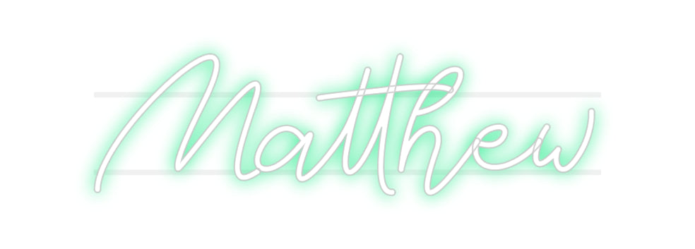 Custom Neon: Matthew