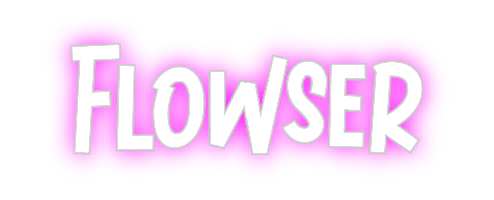 Custom Neon: Flowser