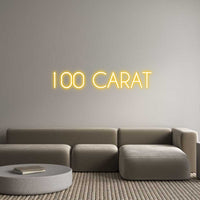 Custom Neon: 100 CARAT