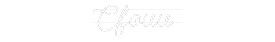 Custom Neon: Cfouu