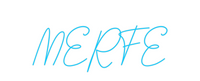 Custom Neon: MERFE