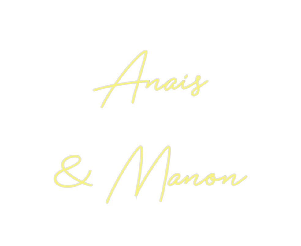 Custom Neon: Anais
& Manon