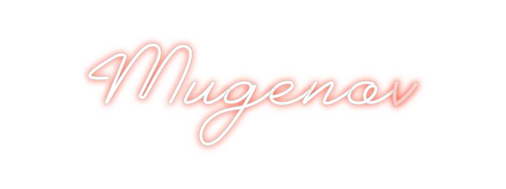 Custom Neon: Mugenov